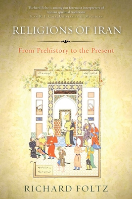 Religions of Iran: From Prehistory to the Present - Foltz, Richard