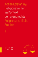 Religionsfreiheit Im Kontext Der Grundrechte: Religionsrechtliche Studien. Teil 2