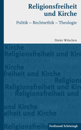 Religionsfreiheit Und Kirche: Politik - Rechtsethik - Theologie