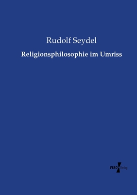 Religionsphilosophie Im Umriss - Seydel, Rudolf