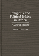 Religious and Political Ethics in Africa: A Moral Inquiry