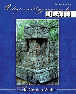 Religious Approaches to Death - White, David Gordon