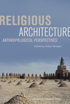 Religious Architecture: Anthropological Perspectives - Verkaaik, Oskar