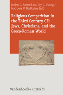 Religious Competition in the Third Century Ce: Jews, Christians, and the Greco-Roman World