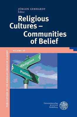 Religious Cultures - Communities of Belief - Gebhardt, Jurgen (Editor)