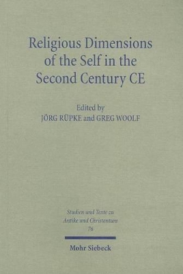 Religious Dimensions of the Self in the Second Century CE - Rupke, Jorg (Editor), and Woolf, Gregory D (Editor)