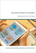Religious Diversity in Europe: Mediating the Past to the Young