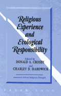 Religious Experience and Ecological Responsibility - Highlands Institute for American (Editor), and Crosby, Donald A (Editor), and Hardwick, Charley D (Editor)