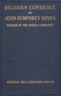 Religious Experience of John Humphrey Noyes