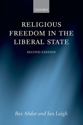 Religious Freedom in the Liberal State - Ahdar, Rex, and Leigh, Ian