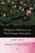 Religious Influences in Thai Female Education (1889-1931)