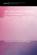 Religious Influences in Thai Female Education (1889-1931)