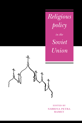 Religious Policy in the Soviet Union - Ramet, Sabrina Petra (Editor)