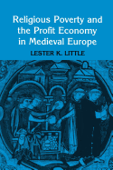 Religious Poverty and the Profit Economy in Medieval Europe