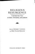 Religious Resurgence: Contemporary Cases in Islam, Christianity, and Judaism