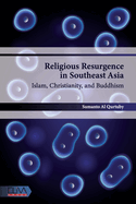 Religious Resurgence in Southeast Asia: Islam, Christianity, and Buddhism