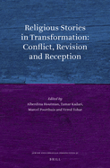 Religious Stories in Transformation: Conflict, Revision and Reception
