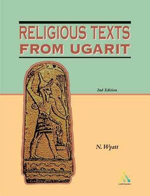 Religious Texts from Ugarit: 2nd Edition - Wyatt, Nicolas