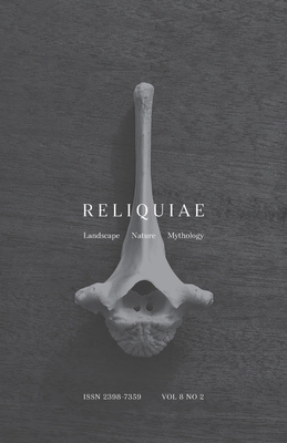 Reliquiae: Vol 8 No 2 - Richardson, Autumn (Editor), and Skelton, Richard (Editor)