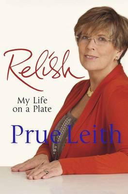 Relish: My Life on a Plate - Leith, Prue