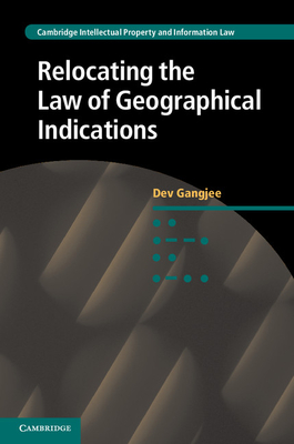 Relocating the Law of Geographical Indications - Gangjee, Dev