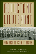 Reluctant Lieutenant: From Basic to OCS in the Sixties