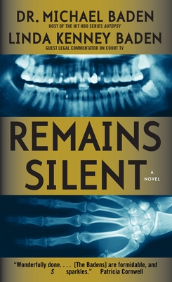 Remains Silent - Baden, Michael M, Dr., and Kenney, Linda