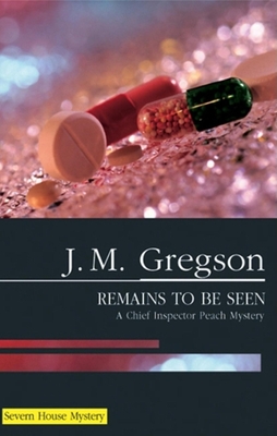 Remains to Be Seen - Gregson, J M