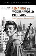 Remaking the Modern World 1900 - 2015: Global Connections and Comparisons