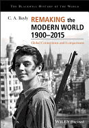Remaking the Modern World 1900 - 2015: Global Connections and Comparisons