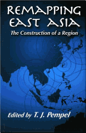 Remapping East Asia: The Construction of a Region