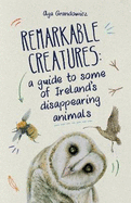 Remarkable Creatures: a guide to some of Ireland's disappearing animals
