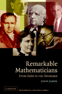 Remarkable Mathematicians: From Euler to Von Neumann - James, Ioan, Professor