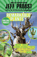 Remarkable Plants: Weird Trivia & Unbelievable Facts to Test Your Knowledge about Fungi, Flowers, Algae, & More!