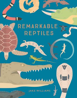 Remarkable Reptiles - Williams, Jake