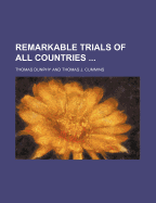 Remarkable Trials of All Countries - Dunphy, Thomas