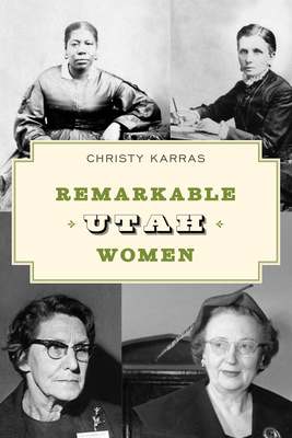 Remarkable Utah Women - Karras, Christy