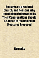 Remarks on a National Church, and Reasons Why the Choice of Clergymen by Their Congregations Should Be Added to the Remedial Measures Proposed by Government, by a Member of the Middle Temple