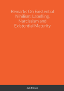Remarks on Existential Nihilism: Labelling, Narcissism and Existential Maturity