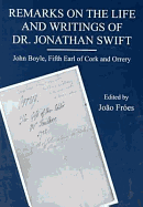 Remarks on the Life and Writings of Dr. Johnathan Swift