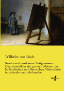 Rembrandt und seine Zeitgenossen: Charakterbilder der grossen Meister der hollndischen und flmischen Malerschule im siebzehnten Jahrhundert