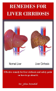 Remedies For Liver Cirrhosis: Effective remedies for liver cirrhosis and safety guide on how to go about it