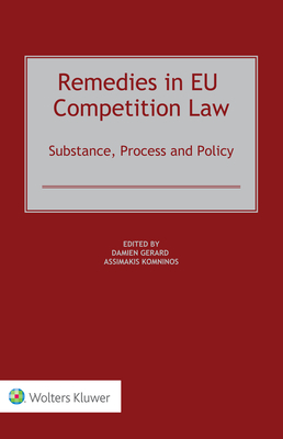 Remedies in Eu Competition Law: Substance, Process and Policy - Gerard, Damien (Editor), and Komninos, Assimakis (Editor)