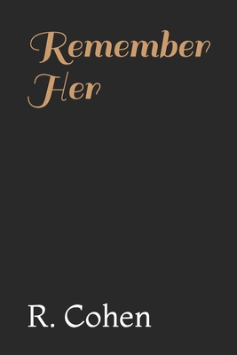 Remember Her - Cohen, R