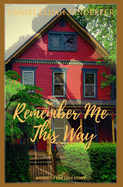 Remember Me This Way: A Ghostly Gay Short Story