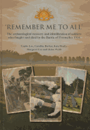 'Remember Me to All': The Archaeological Recovery and Identification of Soldiers Who Fought and Died in the Battle of Fromelles 1916