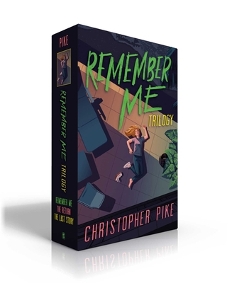 Remember Me Trilogy (Boxed Set): Remember Me; The Return; The Last Story - Pike, Christopher
