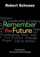 Remember the Future: Praying for the Church and Change