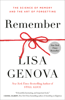 Remember: The Science of Memory and the Art of Forgetting - Genova, Lisa
