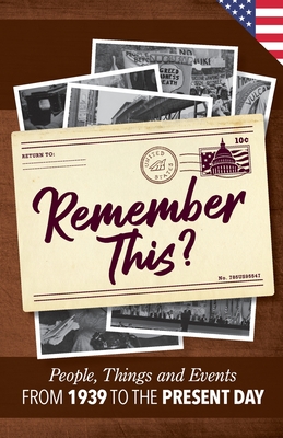 Remember This?: People, Things and Events from 1939 to the Present Day (US Edition) - Moss, Gilbert